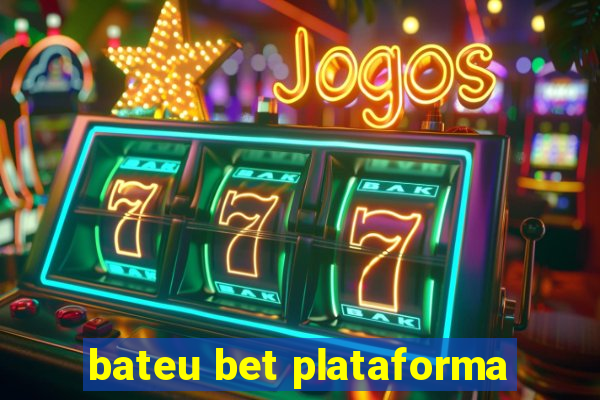 bateu bet plataforma