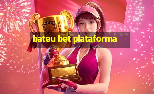 bateu bet plataforma