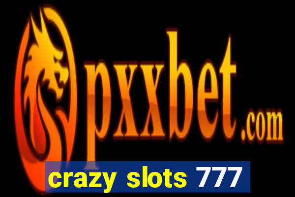 crazy slots 777