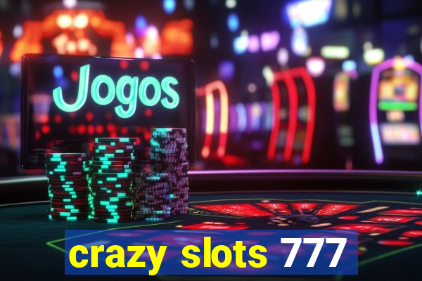 crazy slots 777