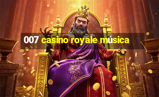 007 casino royale música