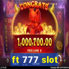 ft 777 slot