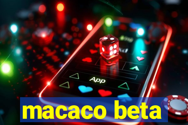 macaco beta