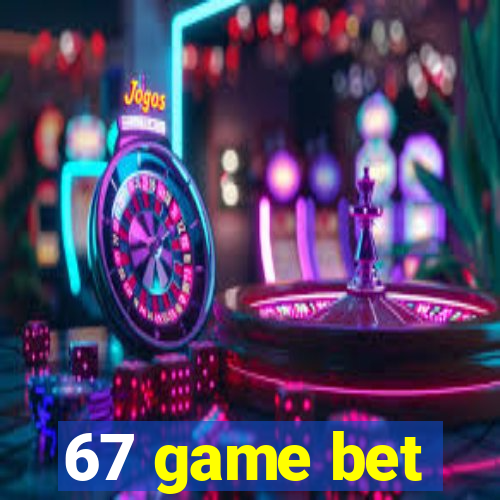 67 game bet