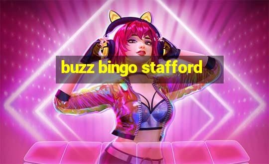 buzz bingo stafford