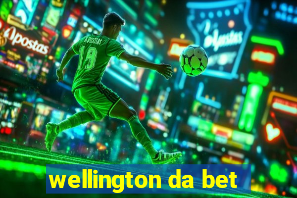 wellington da bet