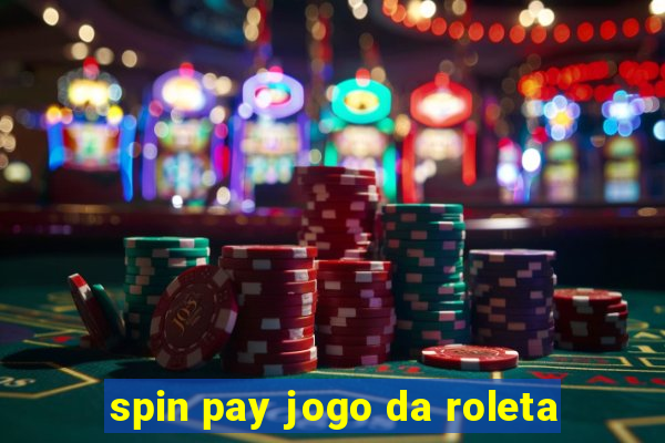 spin pay jogo da roleta