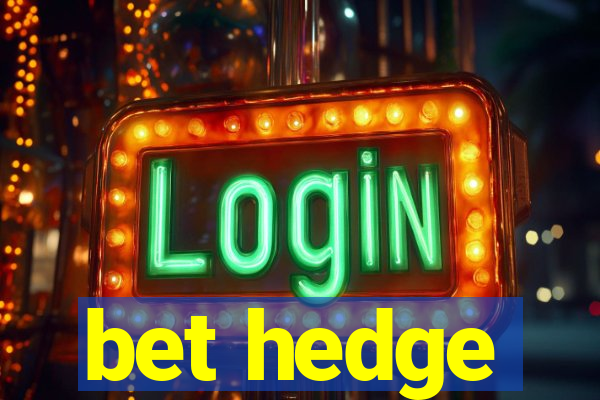 bet hedge