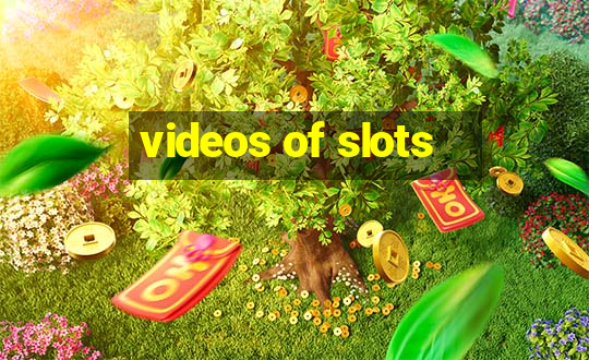 videos of slots