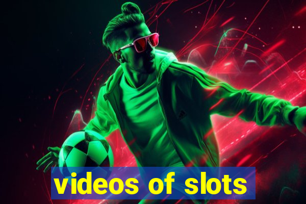 videos of slots