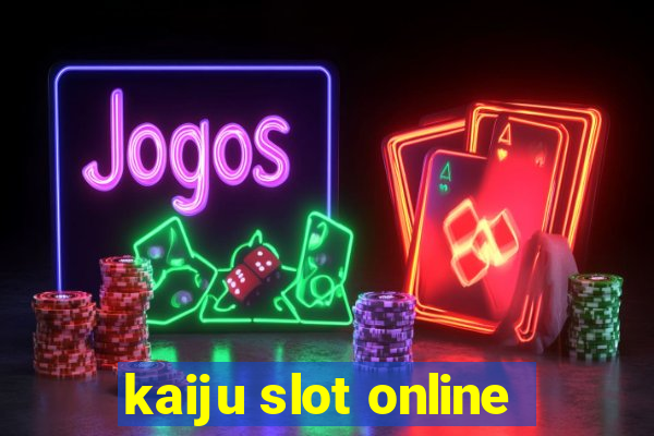 kaiju slot online