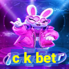 c k bet