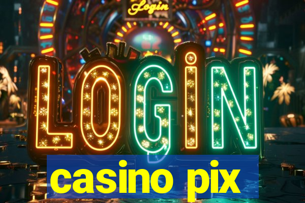 casino pix