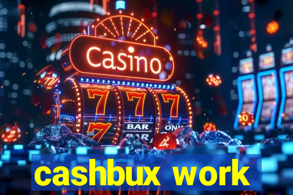 cashbux work