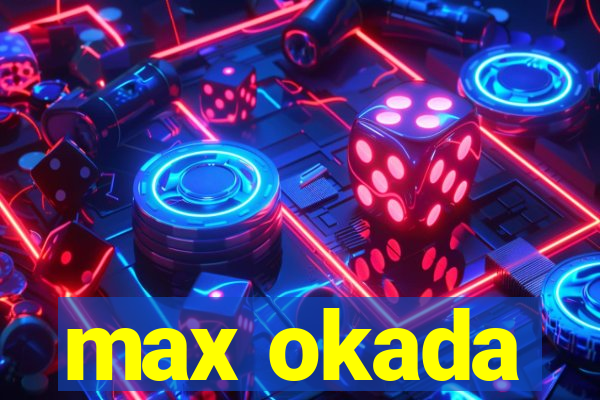 max okada