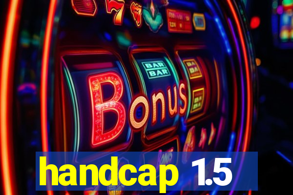 handcap 1.5