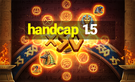 handcap 1.5