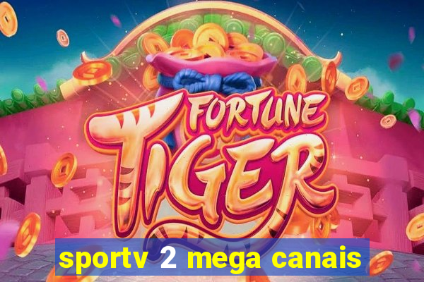 sportv 2 mega canais