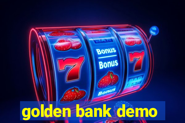 golden bank demo