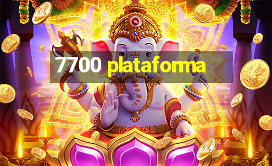 7700 plataforma