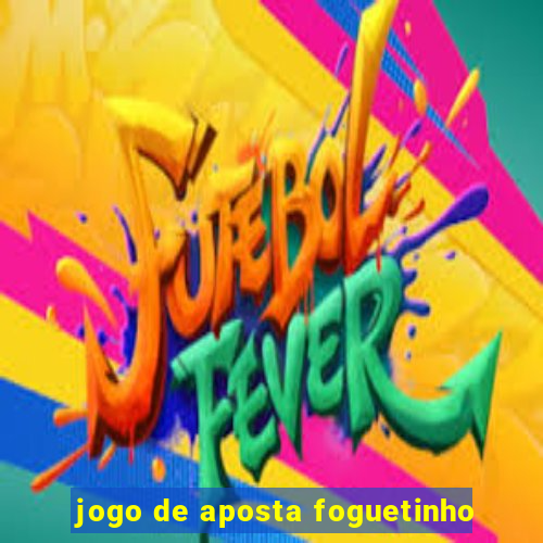 jogo de aposta foguetinho