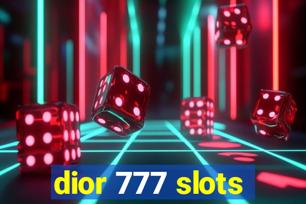 dior 777 slots