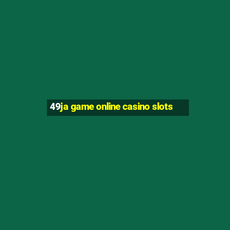 49ja game online casino slots