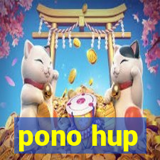 pono hup