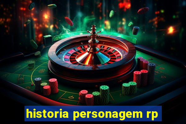 historia personagem rp