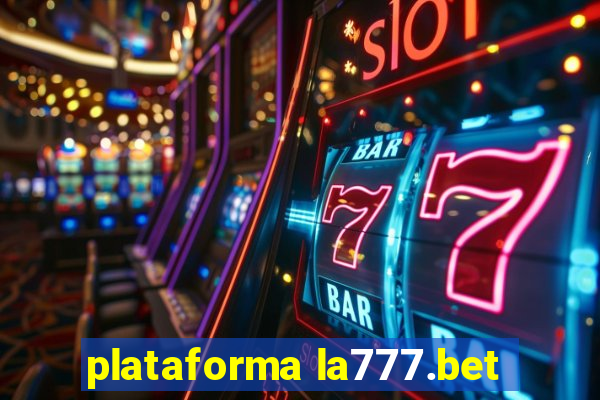 plataforma la777.bet