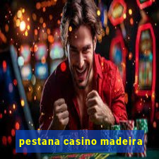 pestana casino madeira