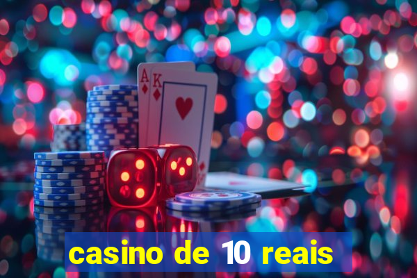 casino de 10 reais