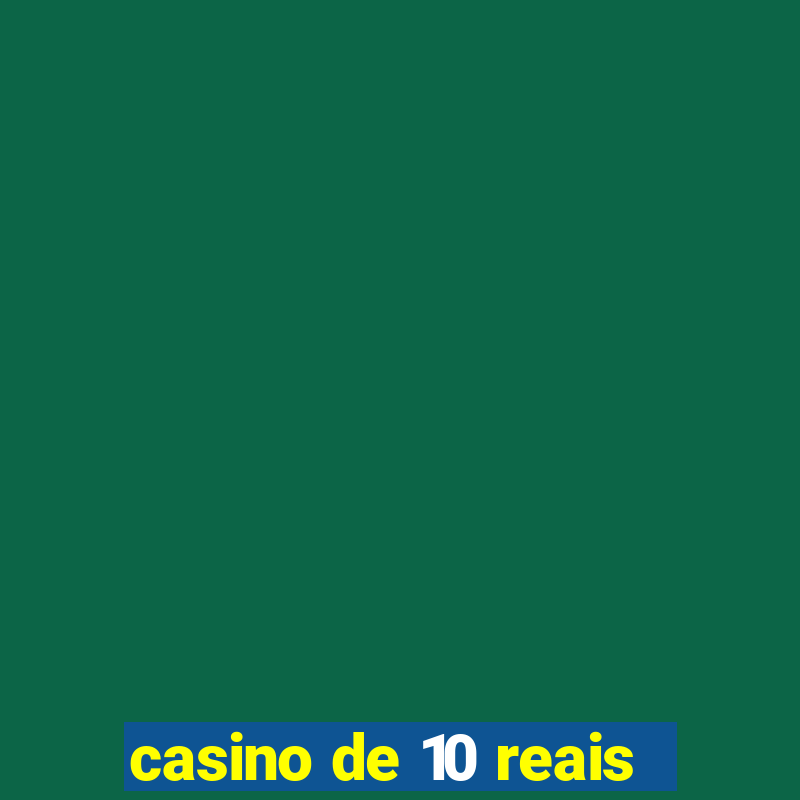 casino de 10 reais