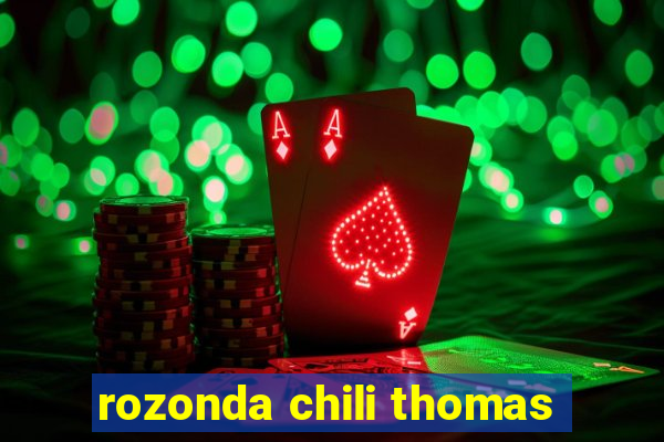 rozonda chili thomas