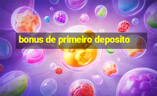 bonus de primeiro deposito