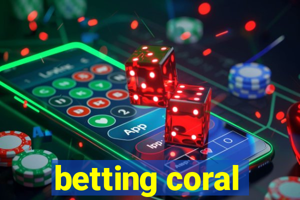 betting coral