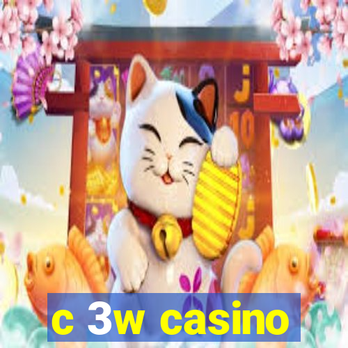 c 3w casino