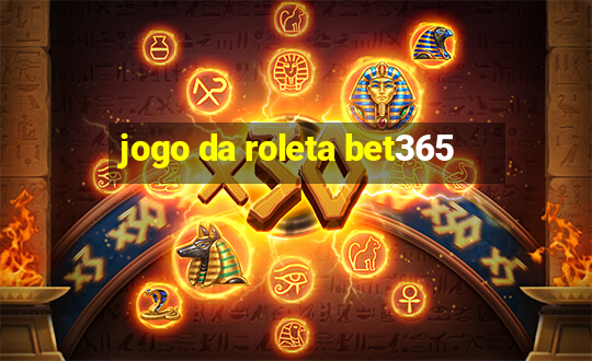 jogo da roleta bet365