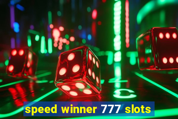 speed winner 777 slots