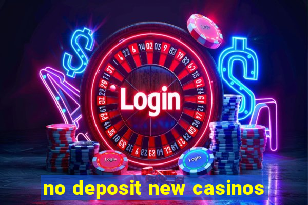 no deposit new casinos