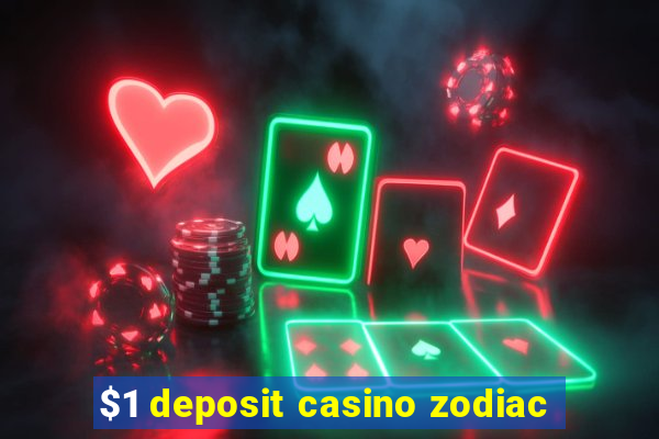 $1 deposit casino zodiac