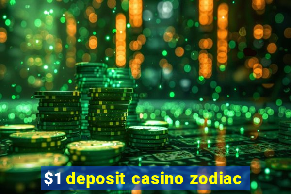 $1 deposit casino zodiac