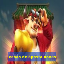 casas de aposta novas