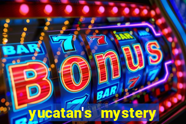 yucatan's mystery slot free play