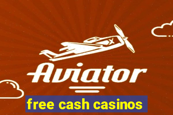 free cash casinos