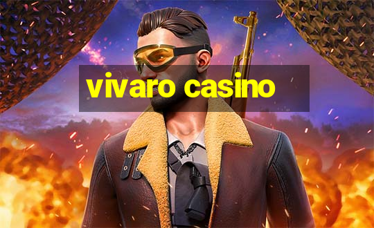 vivaro casino