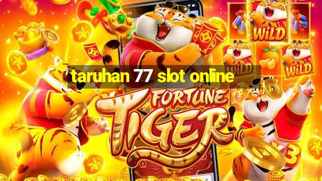 taruhan 77 slot online