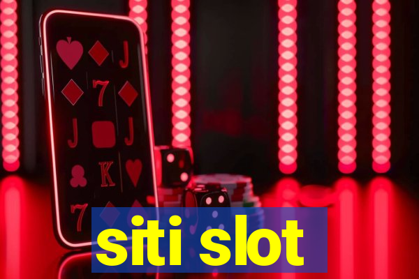 siti slot