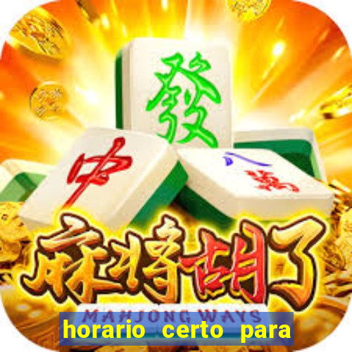 horario certo para jogar fortune tiger