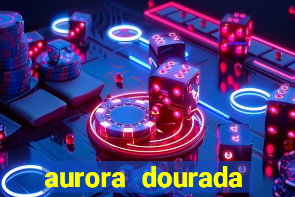 aurora dourada retorno pdf